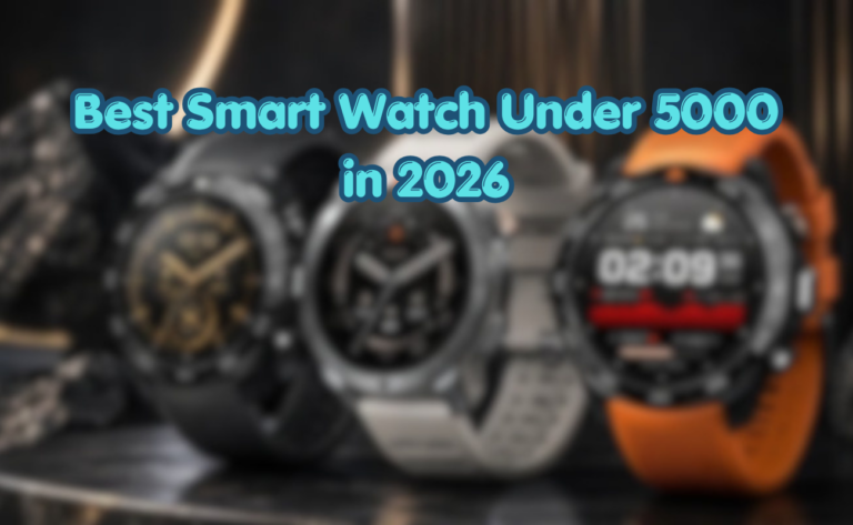 Best Smart Watch Under 5000 in 2026: Top Picks